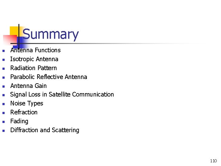 Summary n n n n n Antenna Functions Isotropic Antenna Radiation Pattern Parabolic Reflective Summary n n n n n Antenna Functions Isotropic Antenna Radiation Pattern Parabolic Reflective