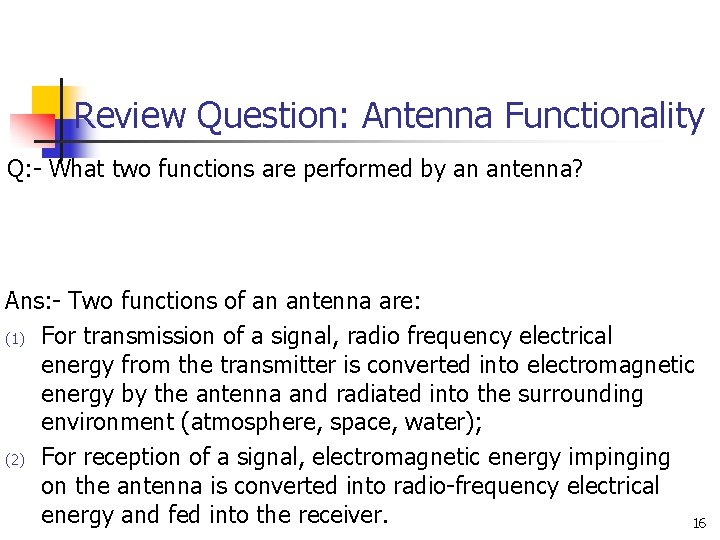 Review Question: Antenna Functionality Q: - What two functions are performed by an antenna? Review Question: Antenna Functionality Q: - What two functions are performed by an antenna?