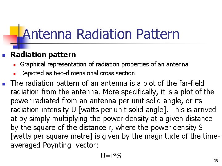 Antenna Radiation Pattern n Radiation pattern n Graphical representation of radiation properties of an Antenna Radiation Pattern n Radiation pattern n Graphical representation of radiation properties of an