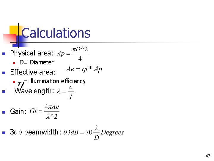 Calculations n Physical area: n n D= Diameter Effective area: n = illumination efficiency Calculations n Physical area: n n D= Diameter Effective area: n = illumination efficiency
