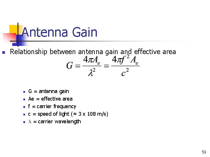 Antenna Gain n Relationship between antenna gain and effective area n n n G Antenna Gain n Relationship between antenna gain and effective area n n n G