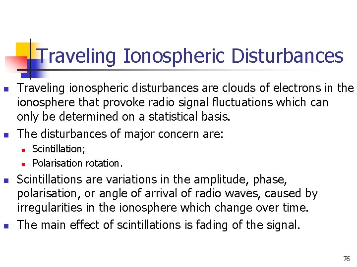Traveling Ionospheric Disturbances n n Traveling ionospheric disturbances are clouds of electrons in the Traveling Ionospheric Disturbances n n Traveling ionospheric disturbances are clouds of electrons in the