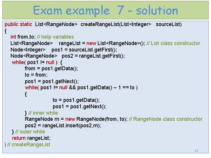 Exam example 7 - solution public static List<Range. Node> create. Range. List(List<Integer> source. List)