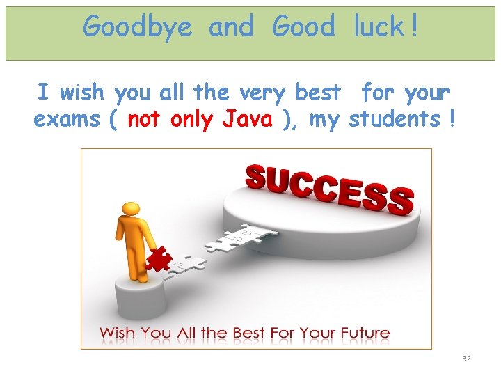 Goodbye and Good luck ! I wish you all the very best for your