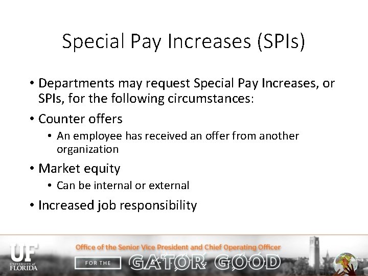 Special Pay Increases (SPIs) • Departments may request Special Pay Increases, or SPIs, for