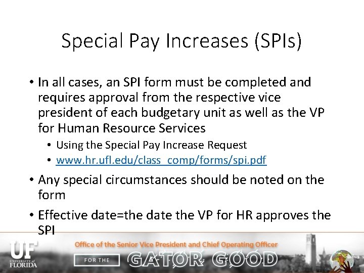 Special Pay Increases (SPIs) • In all cases, an SPI form must be completed