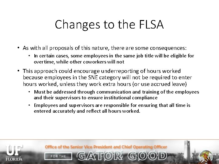 Changes to the FLSA • As with all proposals of this nature, there are