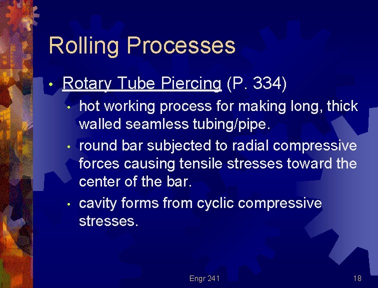 Rolling Processes • Rotary Tube Piercing (P. 334) • • • hot working process