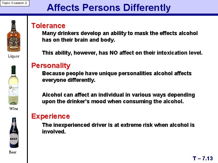 Topic 3 Lesson 2 Affects Persons Differently Tolerance Many drinkers develop an ability to