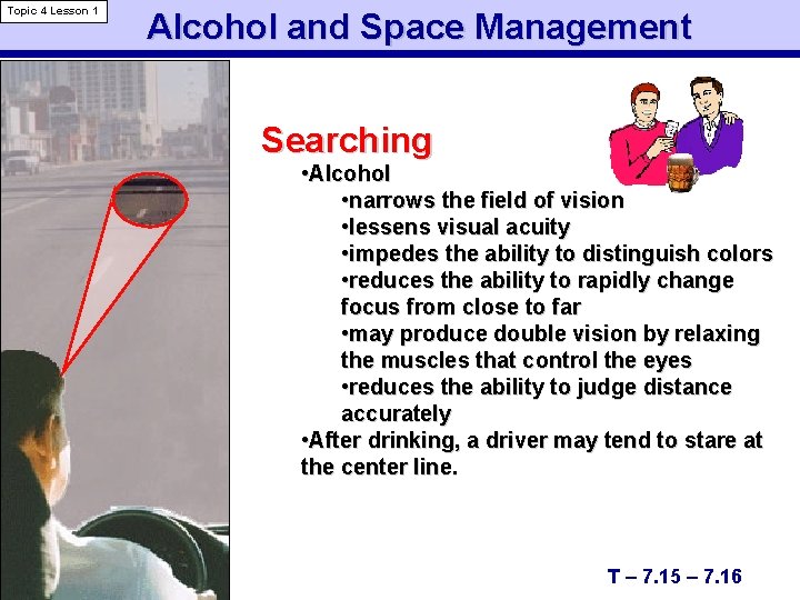 Topic 4 Lesson 1 Alcohol and Space Management Searching • Alcohol • narrows the