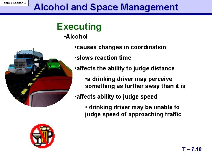 Topic 4 Lesson 2 Alcohol and Space Management Executing • Alcohol • causes changes