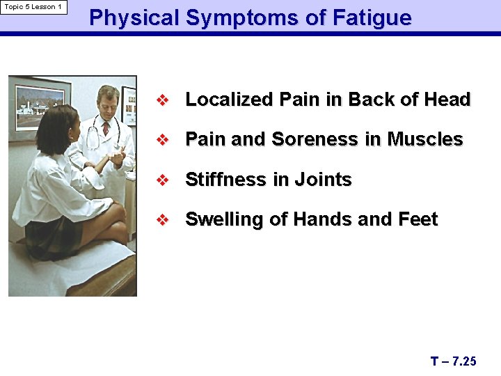 Topic 5 Lesson 1 Physical Symptoms of Fatigue v Localized Pain in Back of