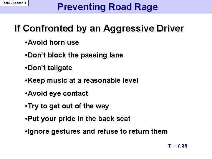 Topic 6 Lesson 1 Preventing Road Rage If Confronted by an Aggressive Driver •