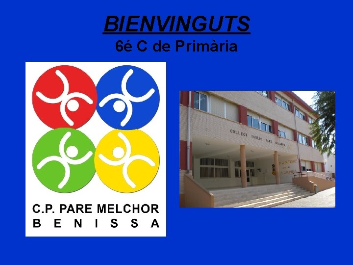 BIENVINGUTS 6é C de Primària 
