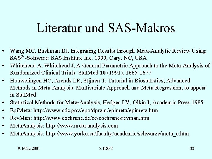 Literatur und SAS-Makros • Wang MC, Bushman BJ, Integrating Results through Meta-Analytic Review Using