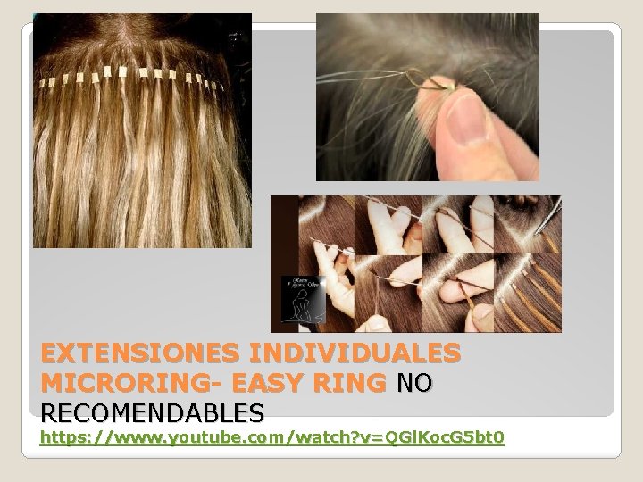 EXTENSIONES INDIVIDUALES MICRORING- EASY RING NO RECOMENDABLES https: //www. youtube. com/watch? v=QGl. Koc. G