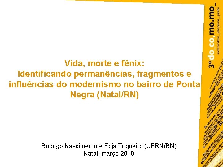 Vida, morte e fênix: Identificando permanências, fragmentos e influências do modernismo no bairro de