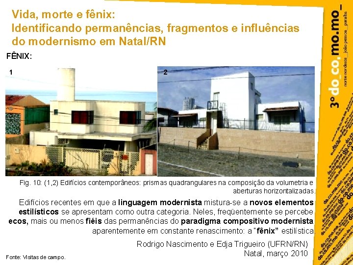 Vida, morte e fênix: Identificando permanências, fragmentos e influências do modernismo em Natal/RN FÊNIX: