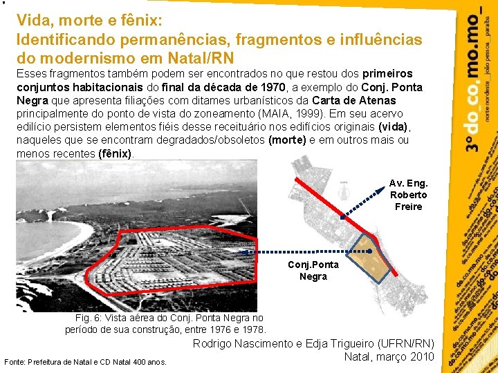 Vida, morte e fênix: Identificando permanências, fragmentos e influências do modernismo em Natal/RN Esses