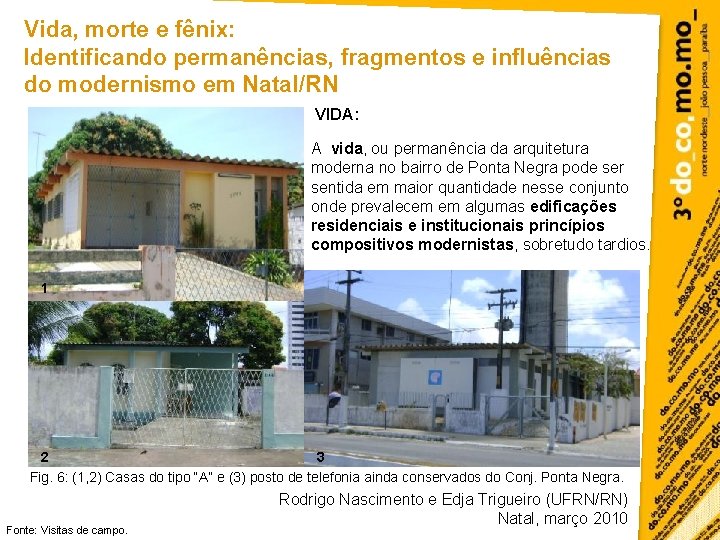 Vida, morte e fênix: Identificando permanências, fragmentos e influências do modernismo em Natal/RN VIDA: