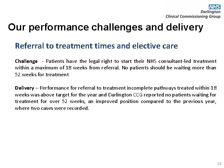 Our performance challenges and delivery Referral to treatment times and elective care Challenge -