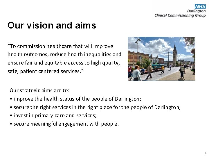 Our vision and aims “To commission healthcare that will improve health outcomes, reduce health