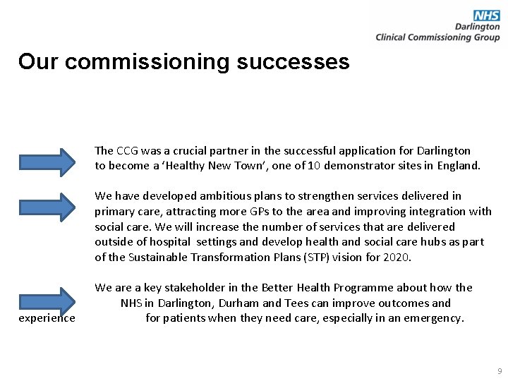 Our commissioning successes to b experience The CCG was a crucial partner in the