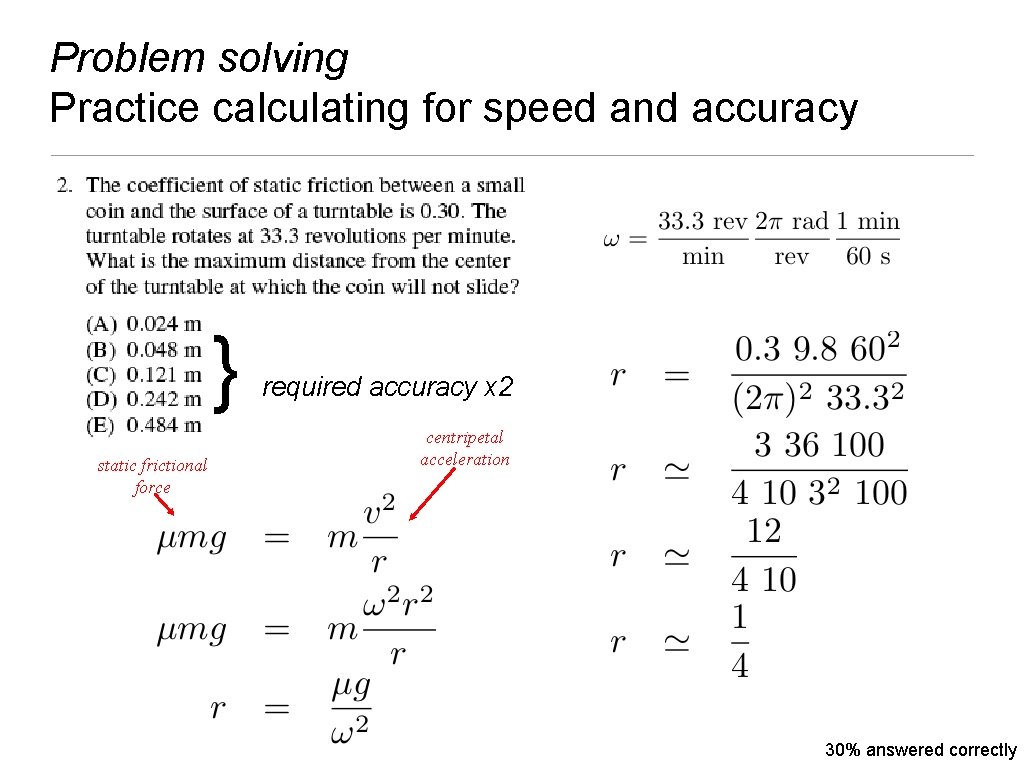 Problem solving Practice calculating for speed and accuracy } static frictional force required accuracy