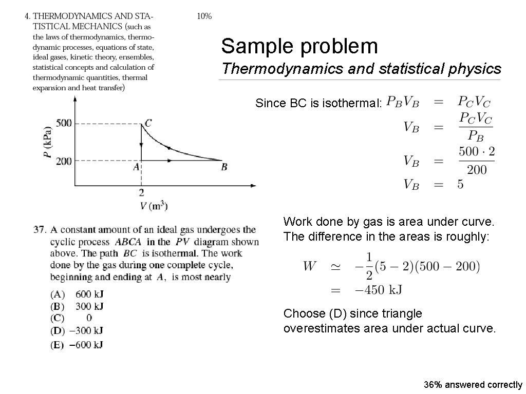 Sample problem Thermodynamics and statistical physics Since BC is isothermal: Work done by gas