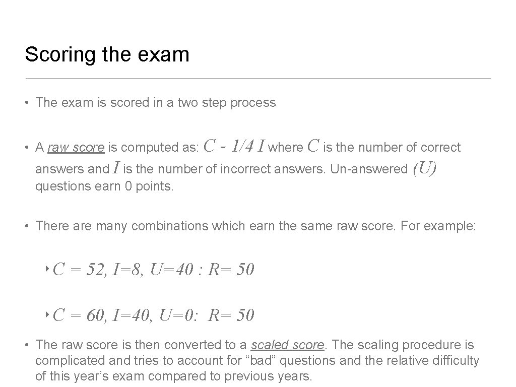 Scoring the exam • The exam is scored in a two step process •