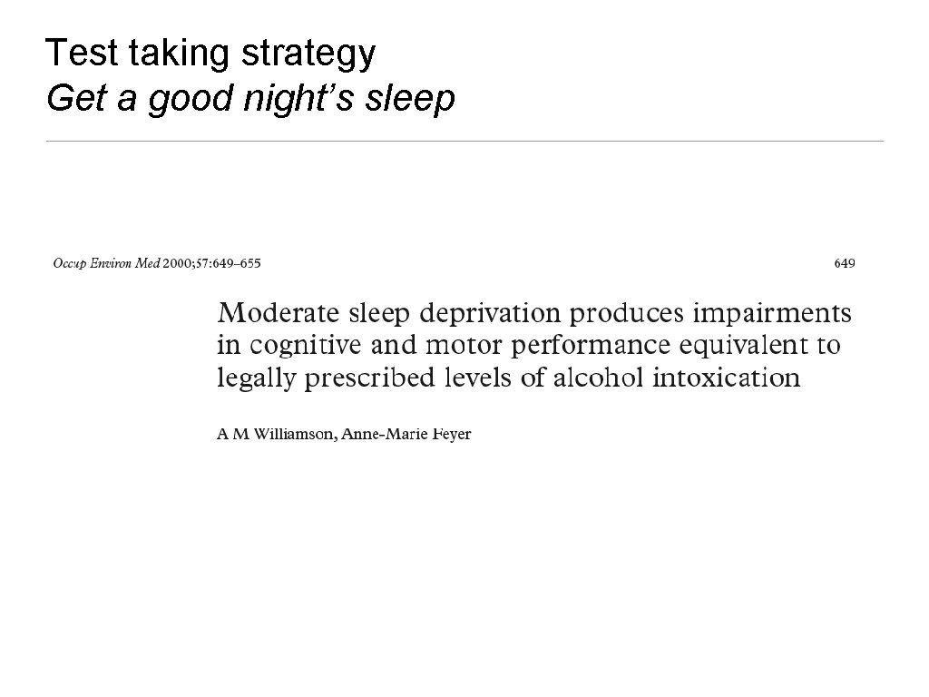Test taking strategy Get a good night’s sleep 