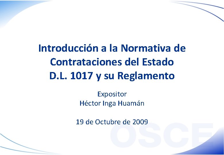 Introducción a la Normativa de Contrataciones del Estado D. L. 1017 y su Reglamento