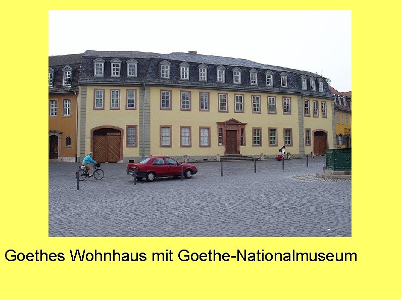 Goethes Wohnhaus mit Goethe-Nationalmuseum 