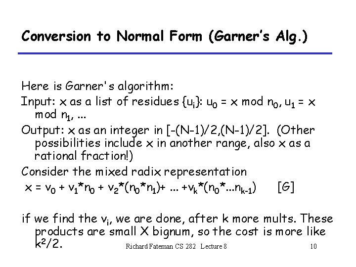 Conversion to Normal Form (Garner’s Alg. ) Here is Garner's algorithm: Input: x as Conversion to Normal Form (Garner’s Alg. ) Here is Garner's algorithm: Input: x as