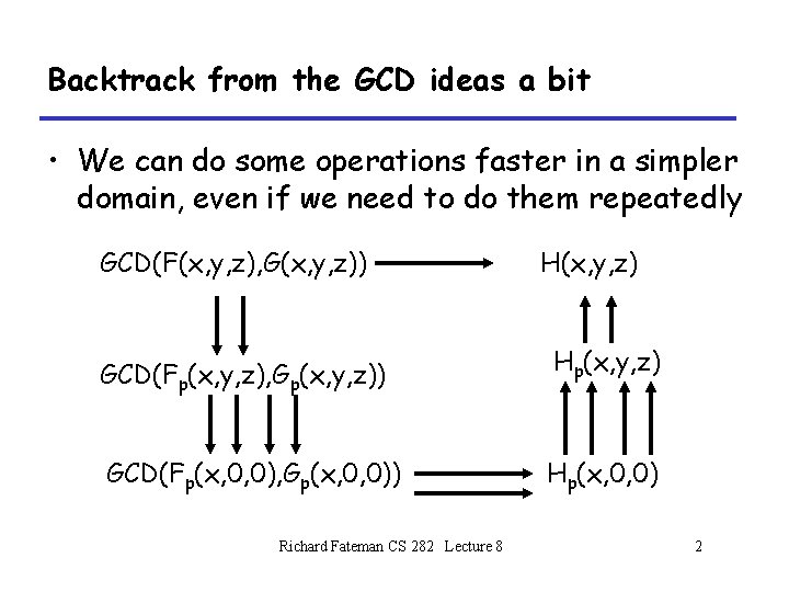 Backtrack from the GCD ideas a bit • We can do some operations faster Backtrack from the GCD ideas a bit • We can do some operations faster