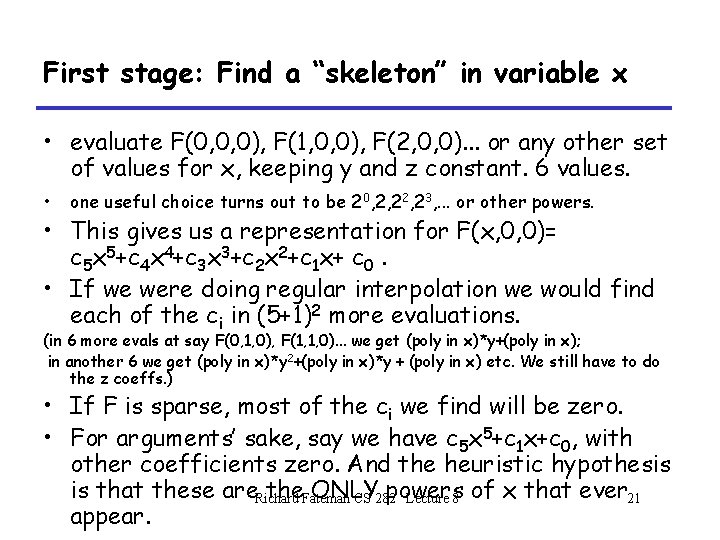 First stage: Find a “skeleton” in variable x • evaluate F(0, 0, 0), F(1, First stage: Find a “skeleton” in variable x • evaluate F(0, 0, 0), F(1,