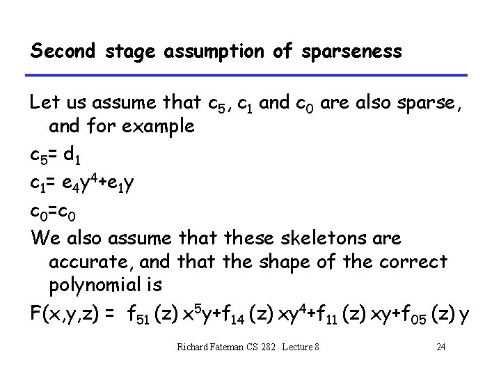 Second stage assumption of sparseness Let us assume that c 5, c 1 and Second stage assumption of sparseness Let us assume that c 5, c 1 and