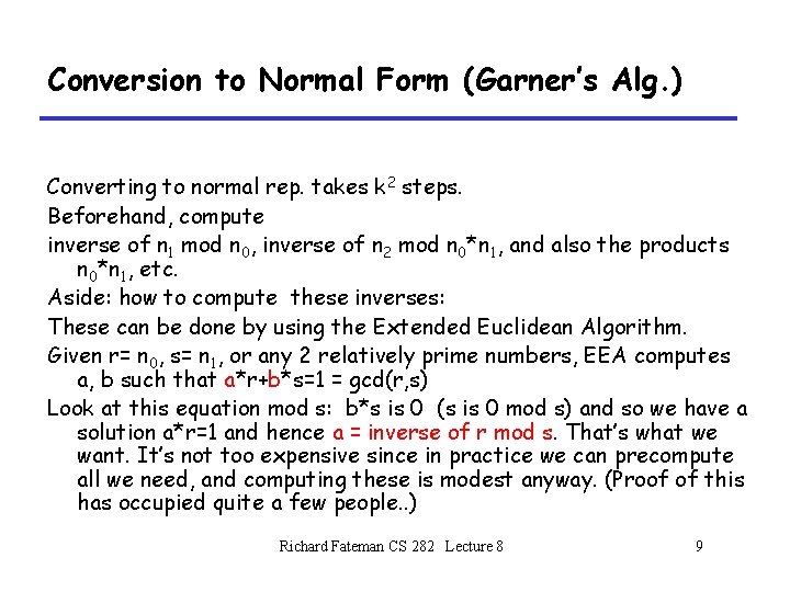 Conversion to Normal Form (Garner’s Alg. ) Converting to normal rep. takes k 2 Conversion to Normal Form (Garner’s Alg. ) Converting to normal rep. takes k 2