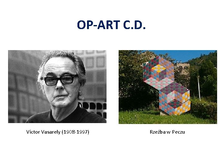 OP-ART C. D. Victor Vasarely (1908 -1997) Rzeźba w Peczu 