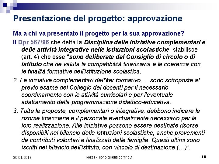 Presentazione del progetto: approvazione Ma a chi va presentato il progetto per la sua