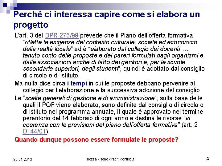 Perché ci interessa capire come si elabora un progetto L’art. 3 del DPR 275/99