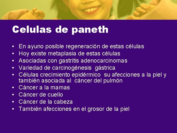 Celulas de paneth • • • En ayuno posible regeneración de estas células Hoy