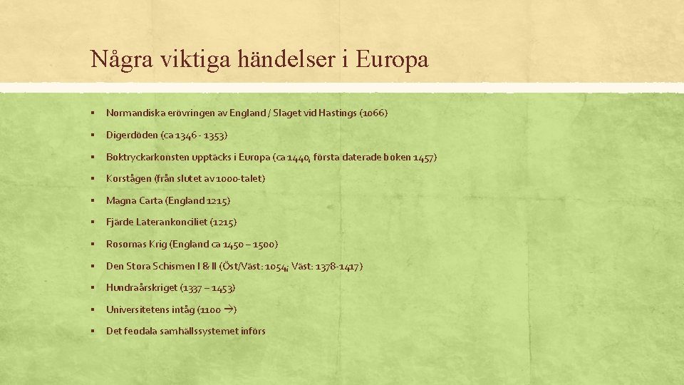 Några viktiga händelser i Europa § Normandiska erövringen av England / Slaget vid Hastings