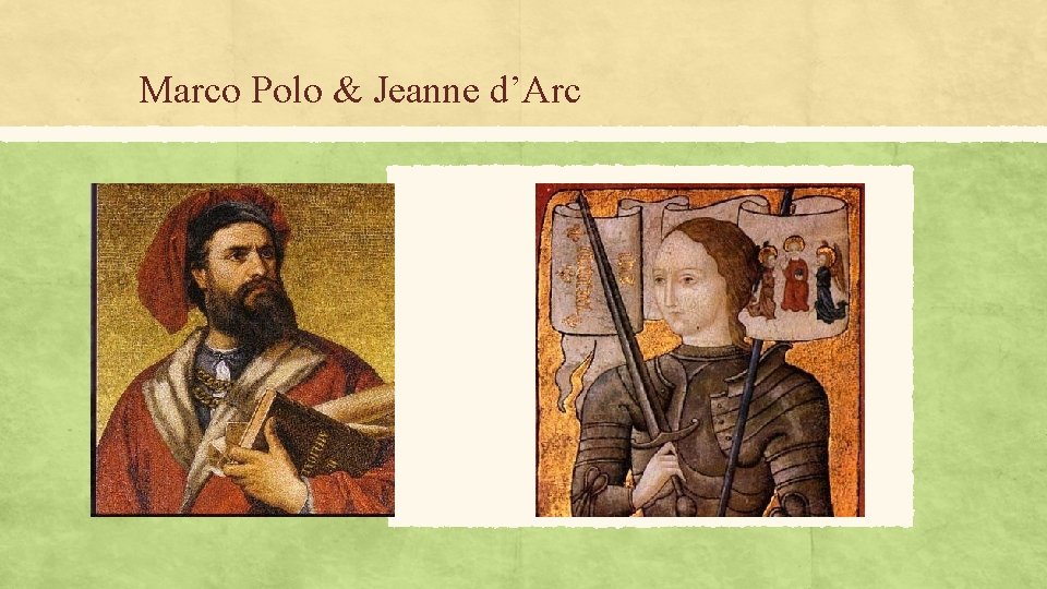 Marco Polo & Jeanne d’Arc 