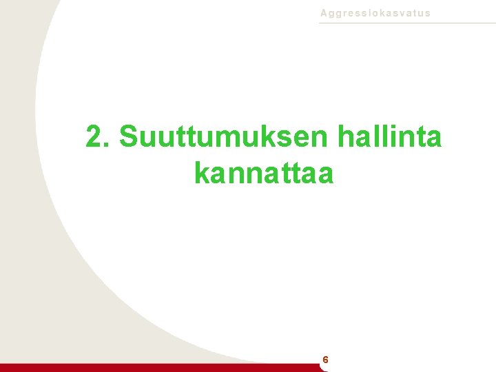 2. Suuttumuksen hallinta kannattaa 6 