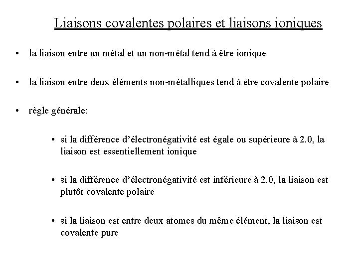 Liaisons covalentes polaires et liaisons ioniques • la liaison entre un métal et un