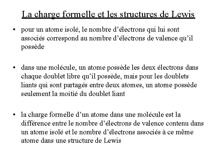 La charge formelle et les structures de Lewis • pour un atome isolé, le