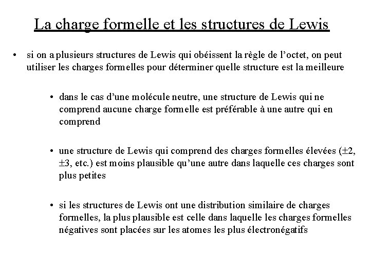 La charge formelle et les structures de Lewis • si on a plusieurs structures