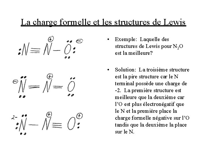 La charge formelle et les structures de Lewis • Exemple: Laquelle des structures de