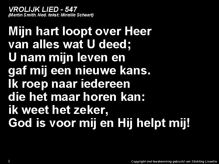 VROLIJK LIED - 547 (Martin Smith. Ned. tekst: Mireille Schaart) Mijn hart loopt over